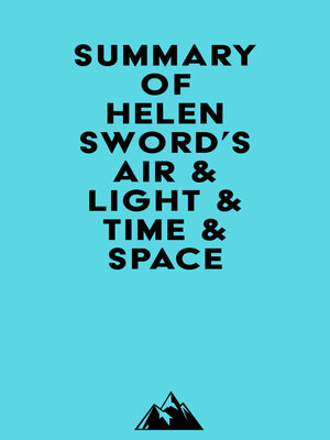 cover image of Summary of Helen Sword's Air & Light & Time & Space